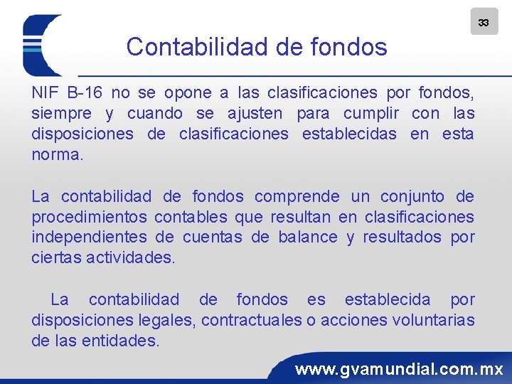 33 Contabilidad de fondos NIF B-16 no se opone a las clasificaciones por fondos,