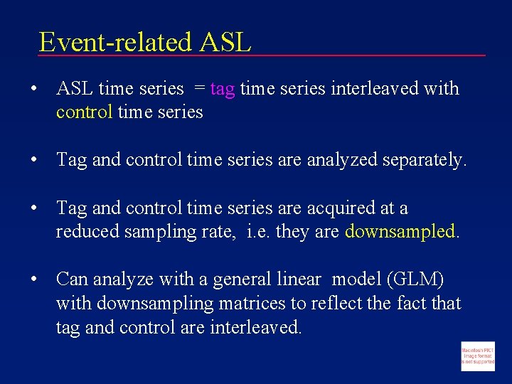 Event-related ASL • ASL time series = tag time series interleaved with control time