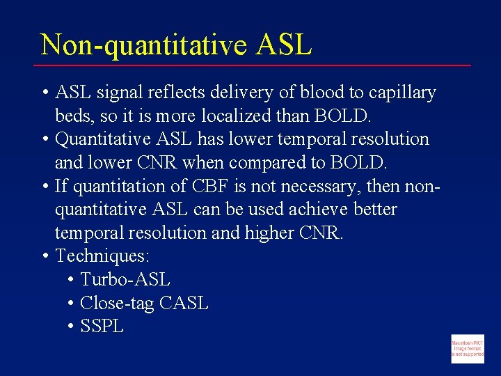 Non-quantitative ASL • ASL signal reflects delivery of blood to capillary beds, so it