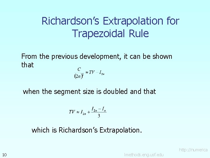 Richardson’s Extrapolation for Trapezoidal Rule From the previous development, it can be shown that