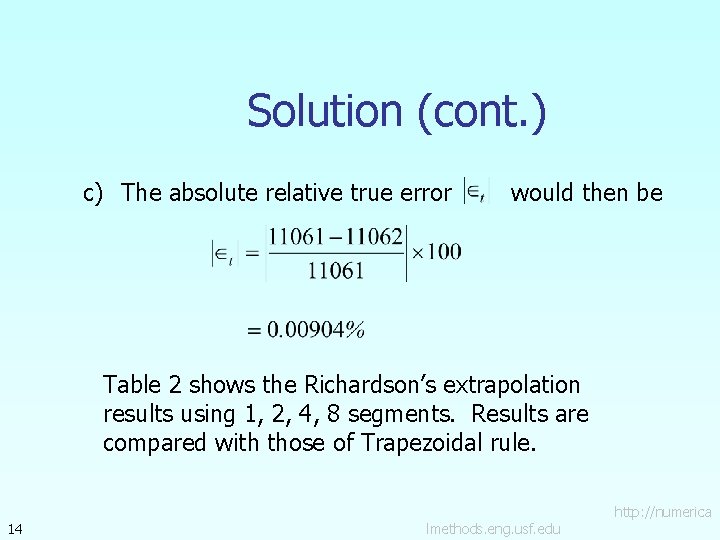 Solution (cont. ) c) The absolute relative true error would then be Table 2