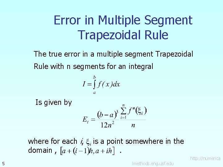 Error in Multiple Segment Trapezoidal Rule The true error in a multiple segment Trapezoidal