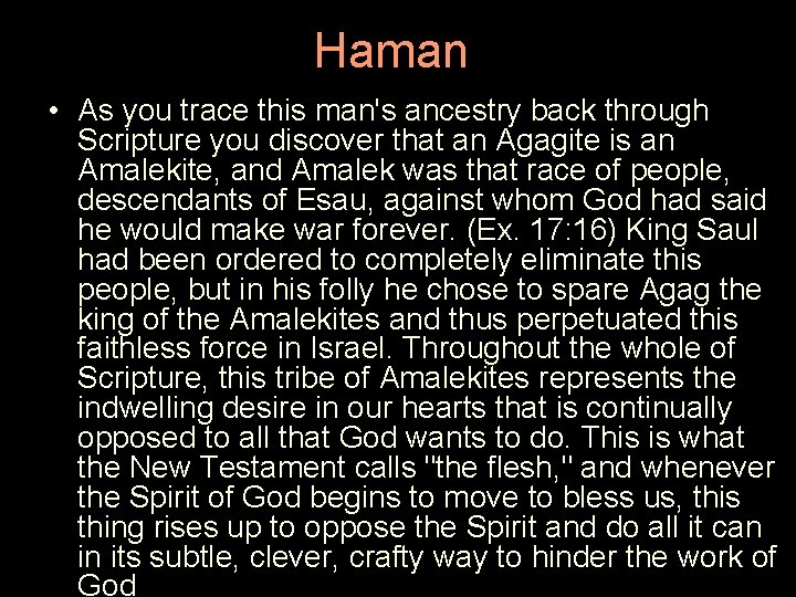 Haman • As you trace this man's ancestry back through Scripture you discover that