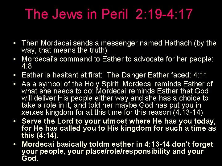 The Jews in Peril 2: 19 -4: 17 • Then Mordecai sends a messenger