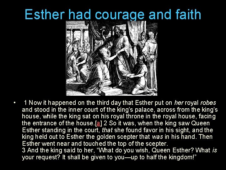 Esther had courage and faith • 1 Now it happened on the third day