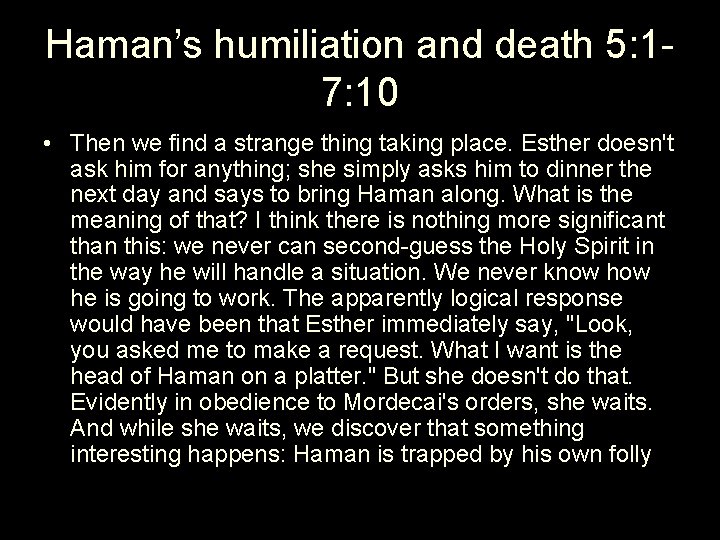 Haman’s humiliation and death 5: 17: 10 • Then we find a strange thing