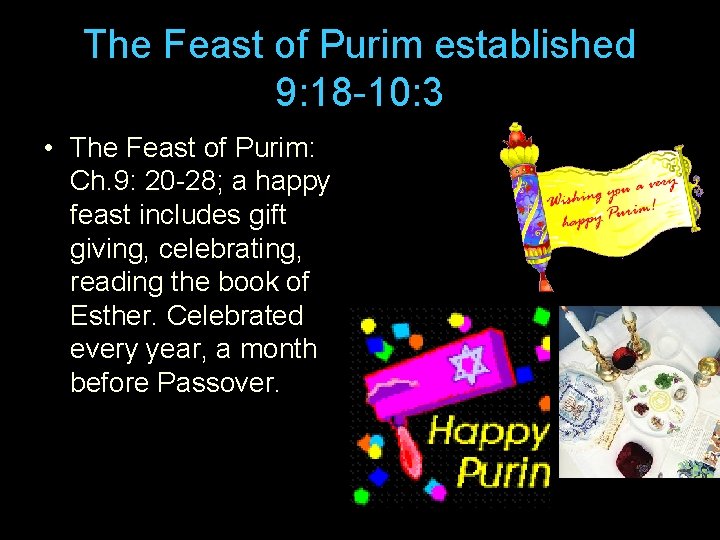 The Feast of Purim established 9: 18 -10: 3 • The Feast of Purim: