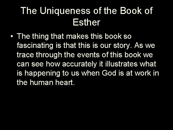 The Uniqueness of the Book of Esther • The thing that makes this book