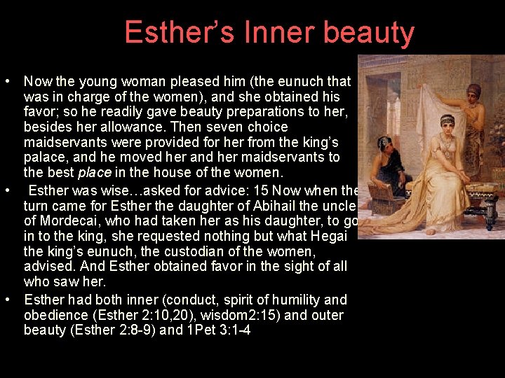 Esther’s Inner beauty • Now the young woman pleased him (the eunuch that was