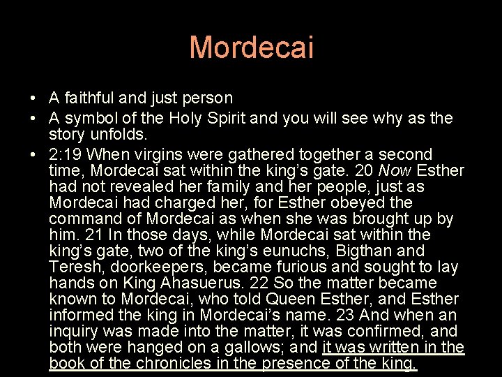 Mordecai • A faithful and just person • A symbol of the Holy Spirit