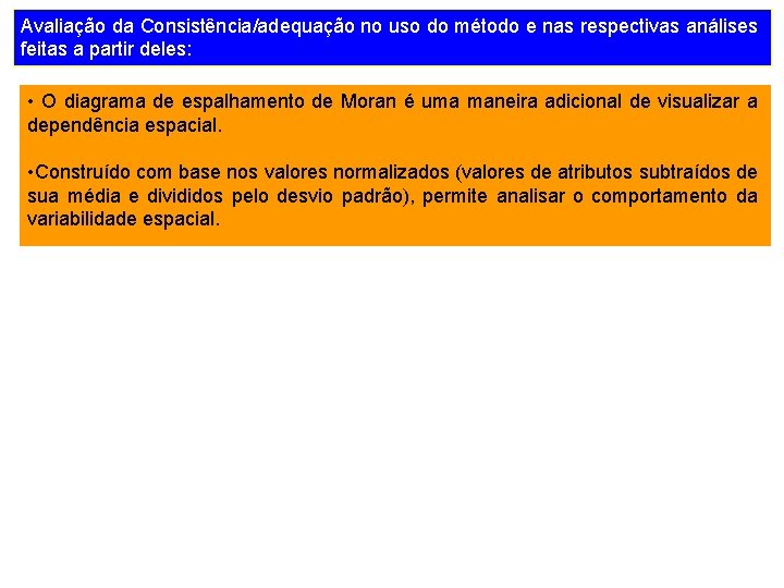 Avaliação da Consistência/adequação no uso do método e nas respectivas análises feitas a partir