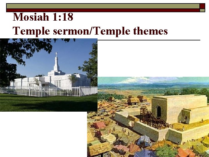 Mosiah 1: 18 Temple sermon/Temple themes 