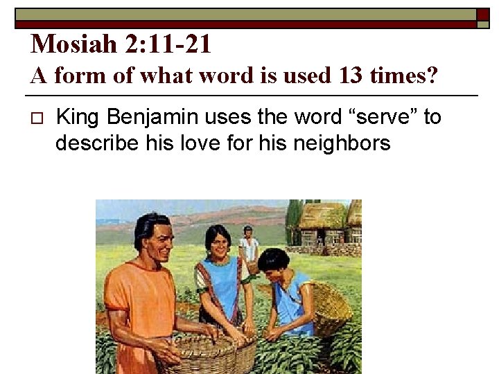 Mosiah 2: 11 -21 A form of what word is used 13 times? o