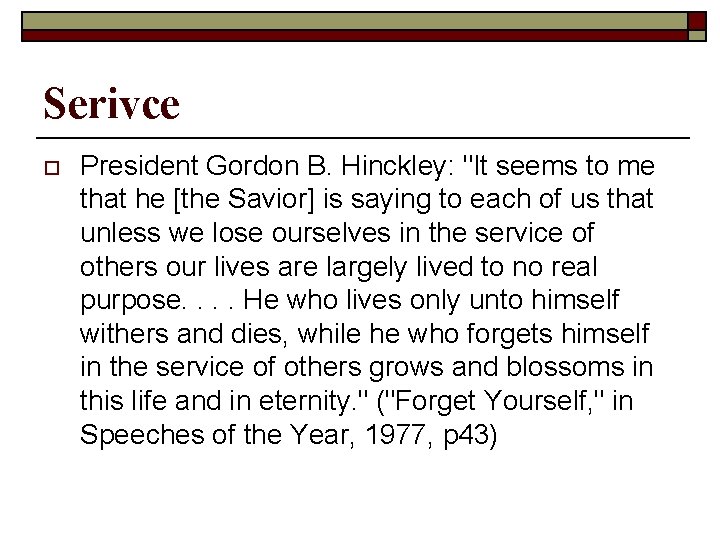 Serivce o President Gordon B. Hinckley: "It seems to me that he [the Savior]