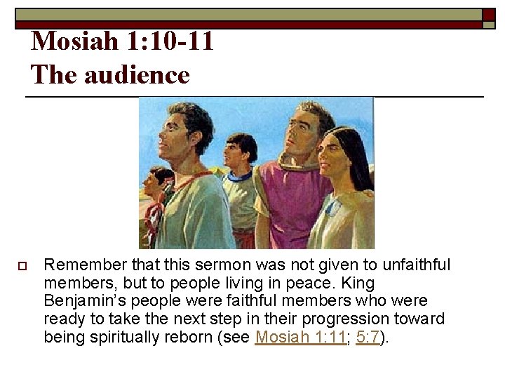 Mosiah 1: 10 -11 The audience o Remember that this sermon was not given