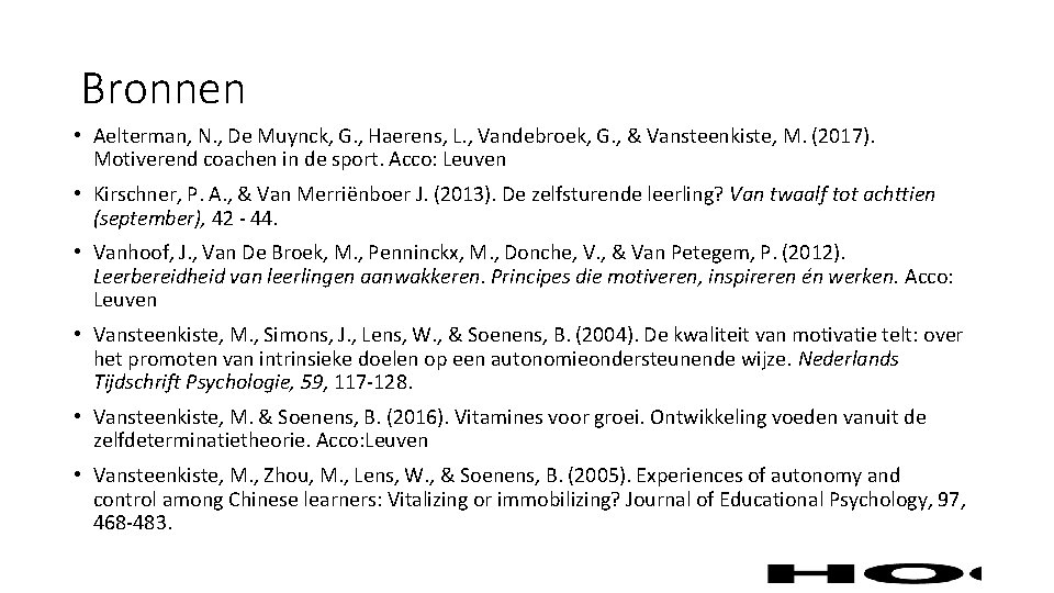 Bronnen • Aelterman, N. , De Muynck, G. , Haerens, L. , Vandebroek, G.