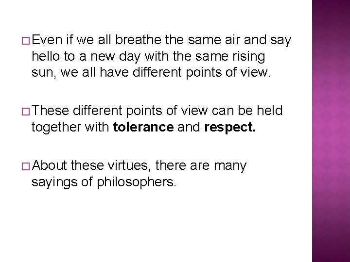 � Even if we all breathe same air and say hello to a new