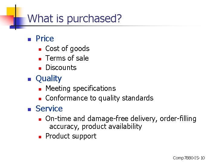 What is purchased? n Price n n Quality n n n Cost of goods