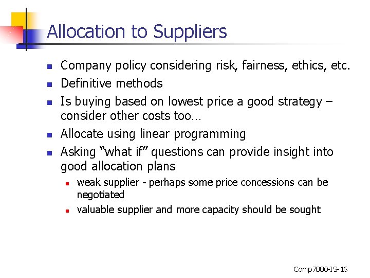 Allocation to Suppliers n n n Company policy considering risk, fairness, ethics, etc. Definitive