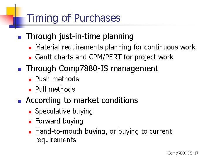 Timing of Purchases n Through just-in-time planning n n n Through Comp 7880 -IS