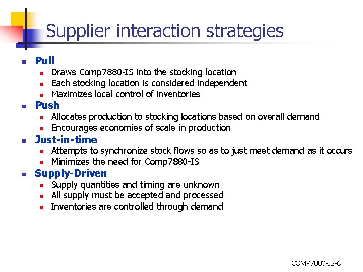 Supplier interaction strategies n Pull n n Push n n n Allocates production to