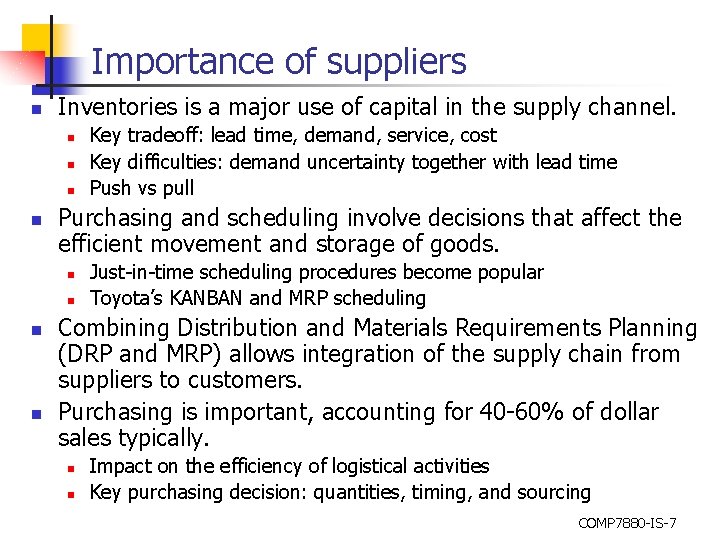 Importance of suppliers n Inventories is a major use of capital in the supply