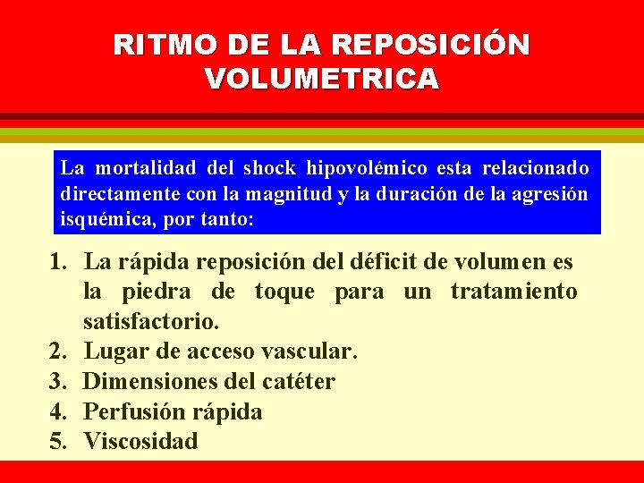 RITMO DE LA REPOSICIÓN VOLUMETRICA La mortalidad del shock hipovolémico esta relacionado directamente con