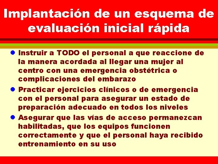 Implantación de un esquema de evaluación inicial rápida l Instruir a TODO el personal