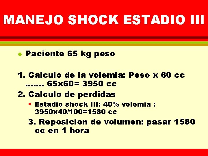 MANEJO SHOCK ESTADIO III l Paciente 65 kg peso 1. Calculo de la volemia: