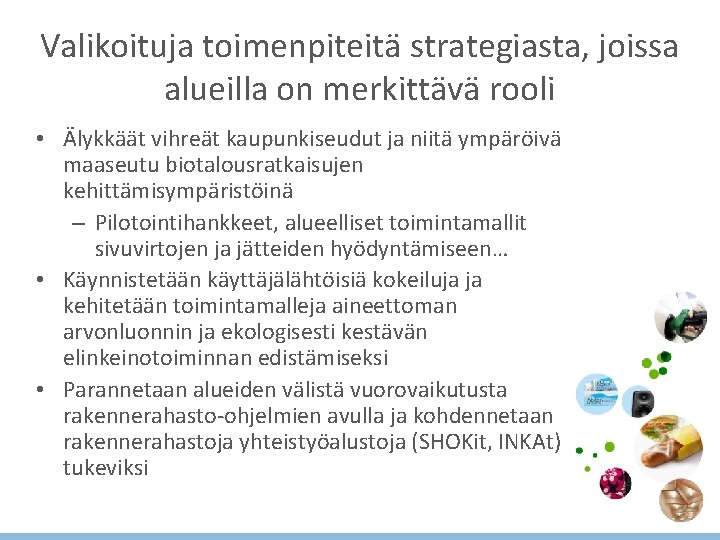 Valikoituja toimenpiteitä strategiasta, joissa alueilla on merkittävä rooli • Älykkäät vihreät kaupunkiseudut ja niitä Valikoituja toimenpiteitä strategiasta, joissa alueilla on merkittävä rooli • Älykkäät vihreät kaupunkiseudut ja niitä