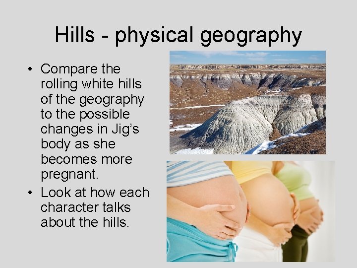 Hills - physical geography • Compare the rolling white hills of the geography to