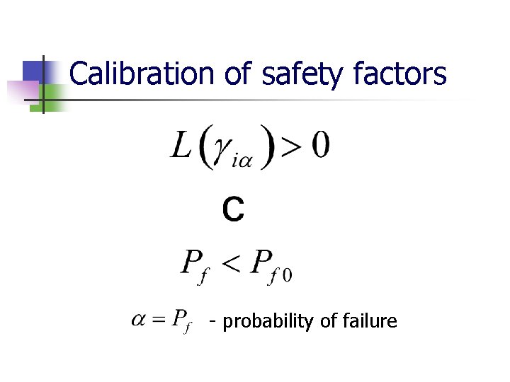 Calibration of safety factors - probability of failure 