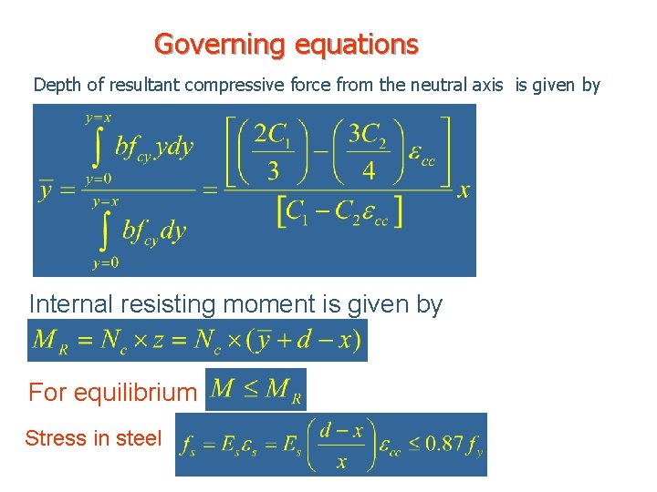 Governing equations Depth of resultant compressive force from the neutral axis is given by
