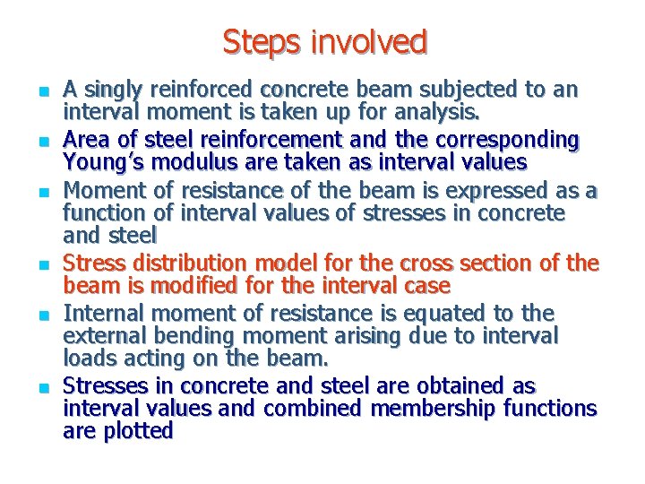 Steps involved n n n A singly reinforced concrete beam subjected to an interval