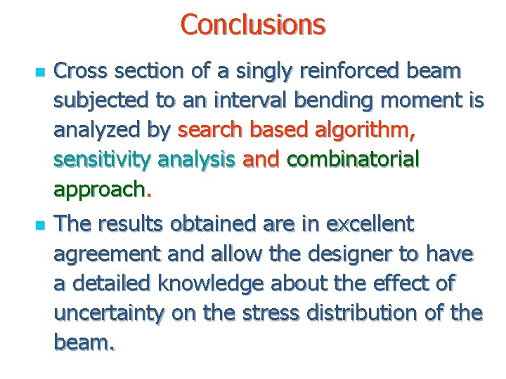 Conclusions n n Cross section of a singly reinforced beam subjected to an interval