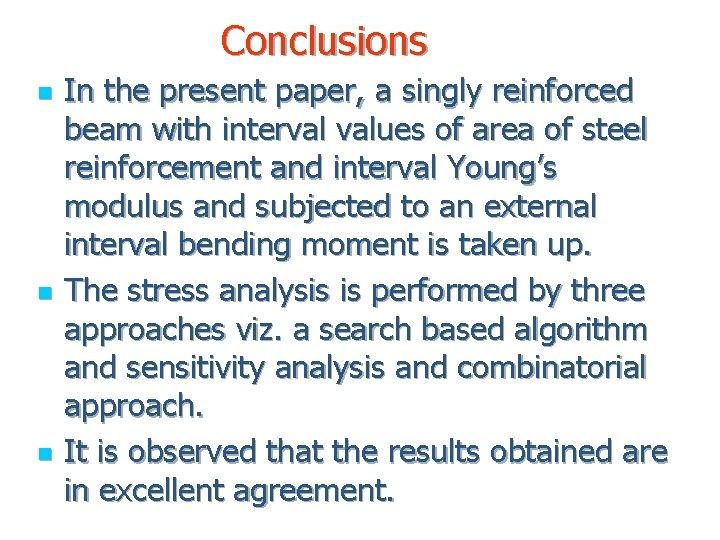 Conclusions n n n In the present paper, a singly reinforced beam with interval
