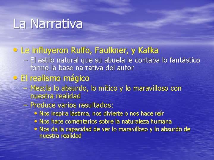 La Narrativa • Le influyeron Rulfo, Faulkner, y Kafka – El estilo natural que