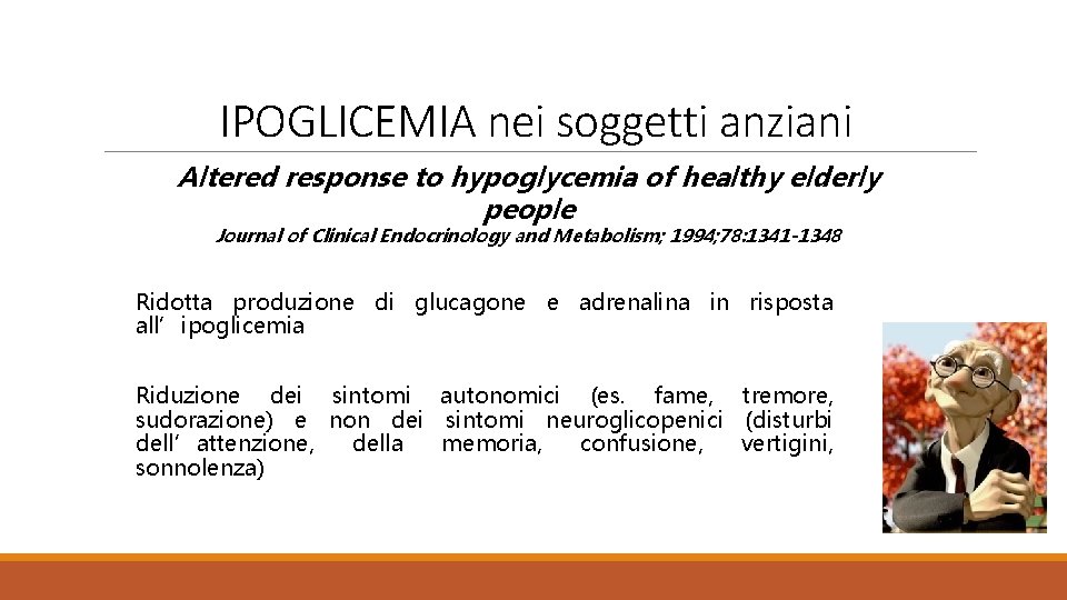 IPOGLICEMIA nei soggetti anziani Altered response to hypoglycemia of healthy elderly people Journal of