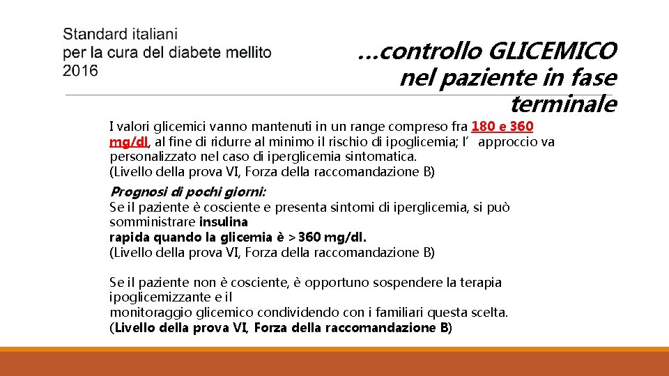 …controllo GLICEMICO nel paziente in fase terminale I valori glicemici vanno mantenuti in un