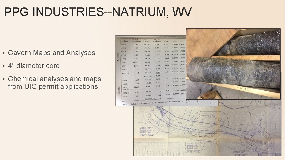 PPG INDUSTRIES--NATRIUM, WV • Cavern Maps and Analyses • 4” diameter core • Chemical