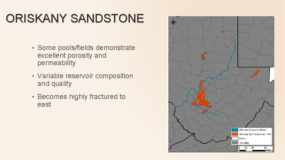 ORISKANY SANDSTONE • Some pools/fields demonstrate excellent porosity and permeability • Variable reservoir composition