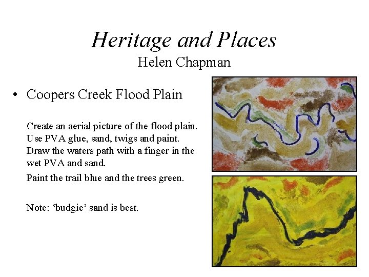 Heritage and Places Helen Chapman • Coopers Creek Flood Plain Create an aerial picture