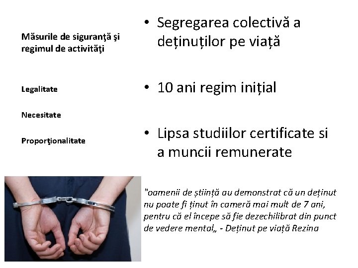 Măsurile de siguranţă şi regimul de activităţi • Segregarea colectivă a deținuților pe viață
