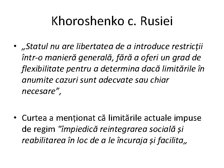 Khoroshenko c. Rusiei • „Statul nu are libertatea de a introduce restricții într-o manieră