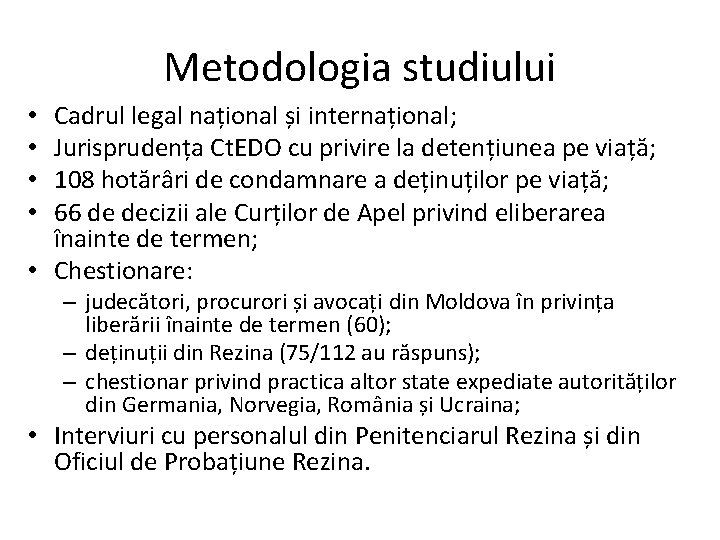 Metodologia studiului Cadrul legal național și internațional; Jurisprudența Ct. EDO cu privire la detențiunea
