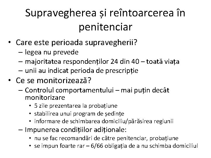 Supravegherea și reîntoarcerea în penitenciar • Care este perioada supravegherii? – legea nu prevede
