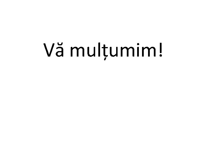 Vă mulțumim! 