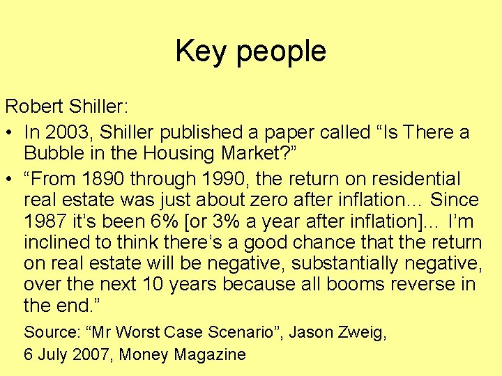 Key people Robert Shiller: • In 2003, Shiller published a paper called “Is There