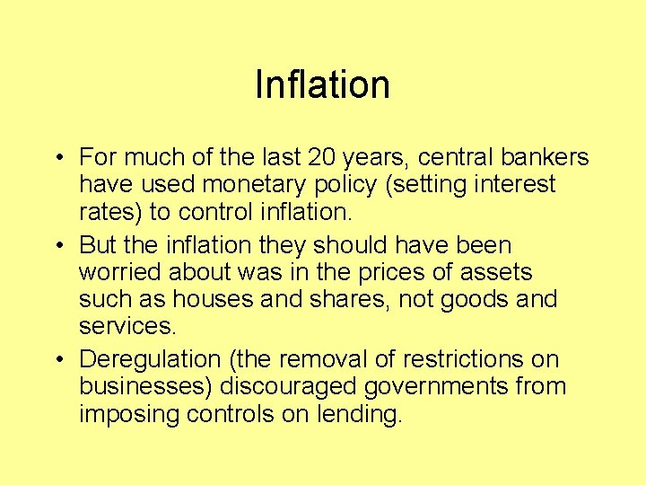 Inflation • For much of the last 20 years, central bankers have used monetary