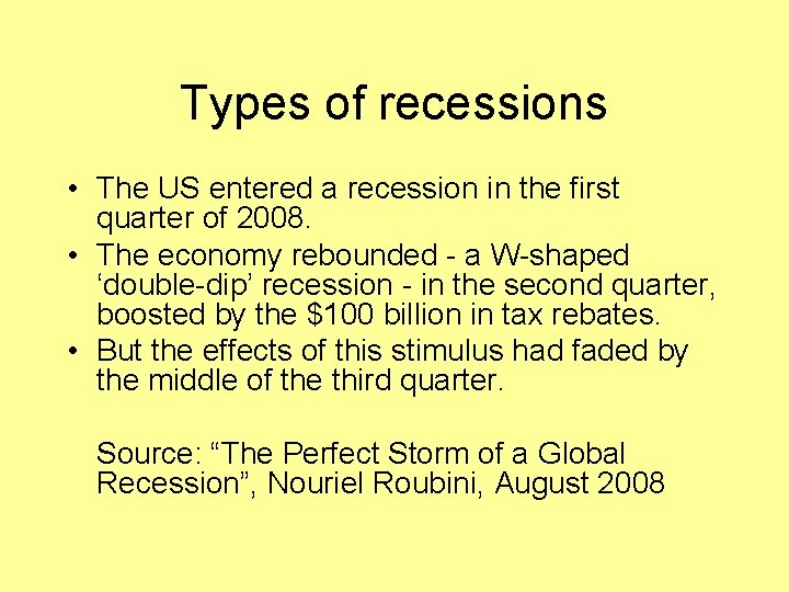 Types of recessions • The US entered a recession in the first quarter of